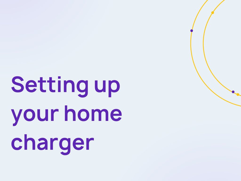 Setting up your home charger