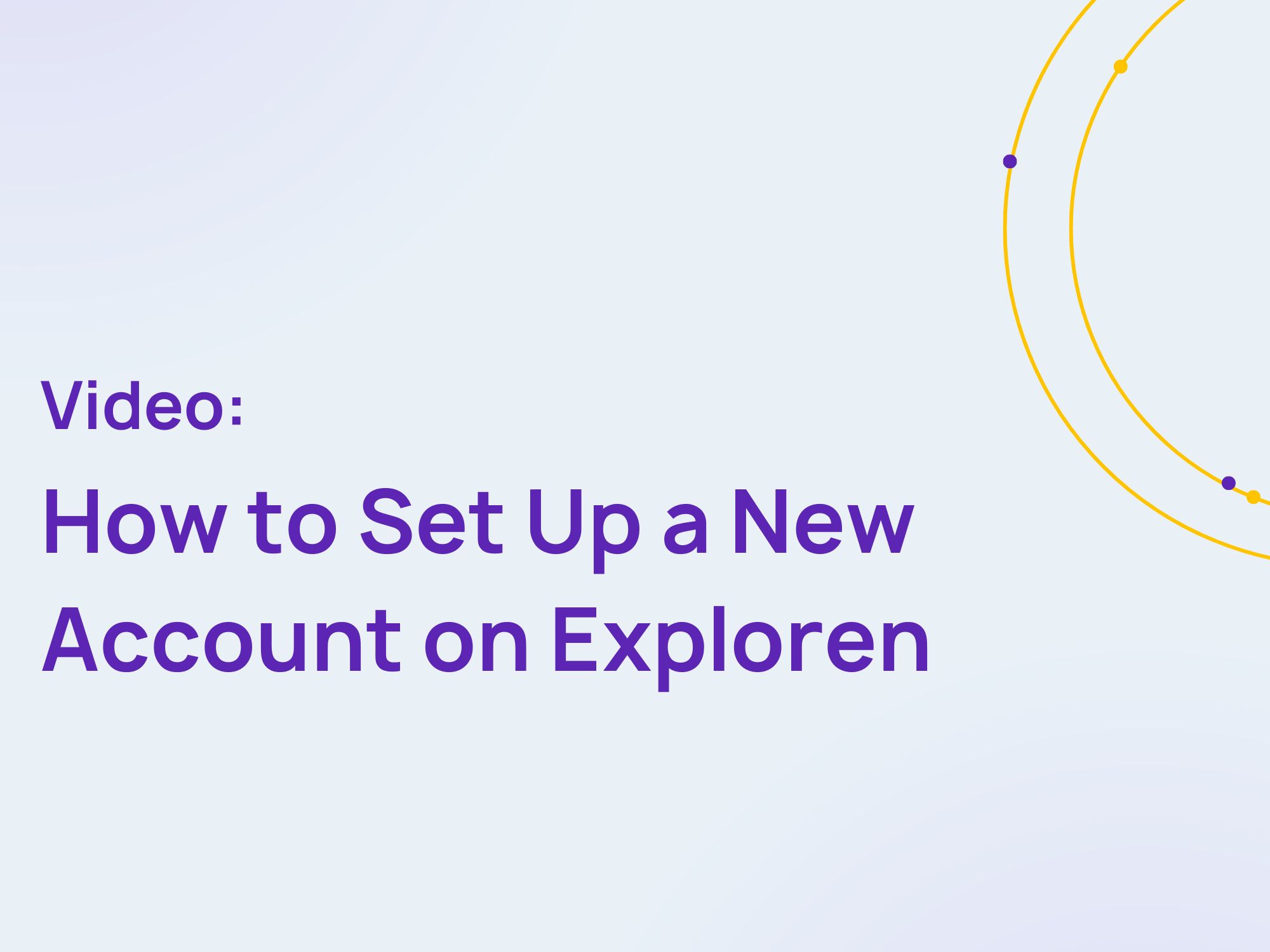 Exploren - how to set up a new account